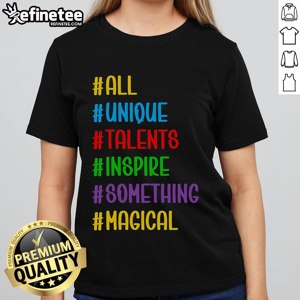 Unique talents inspire magic on this stylish ladies tee, perfect for celebrating individuality and creativity.