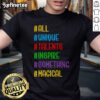 Nice All Unique Talents Inspire Something Magical T-Shirt featuring a vibrant design celebrating creativity and individuality.
