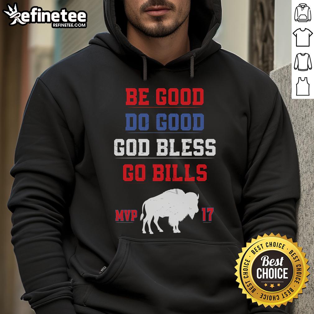 Nice Be Good Do Good God Bless Go Bill Hoodie featuring inspirational text on a stylish hoodie design.