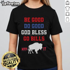 Nice Be Good Do Good God Bless Go Bill Ladies Tee featuring a stylish design and positive message for women's fashion.