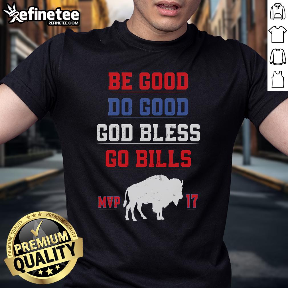Nice Be Good Do Good God Bless Go Bill T-Shirt featuring a positive message in vibrant colors on a casual tee.