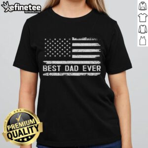 Nice Best Dad Ever tee for ladies featuring the US America flag design, perfect for celebrating Father's Day or patriotic events.