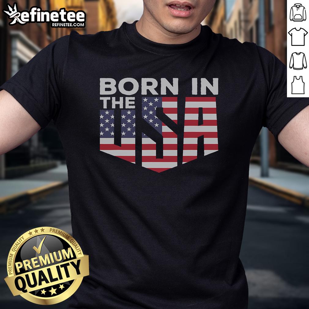 Nice Born In The USA T-Shirt featuring a bold patriotic design, perfect for celebrating American pride and style.