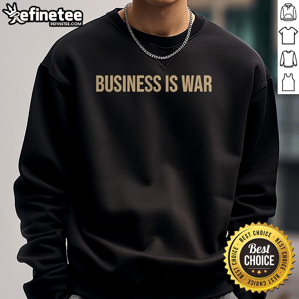 Nice Business is War Valuetainment sweatshirt featuring bold graphic and stylish design for entrepreneurs and business enthusiasts.