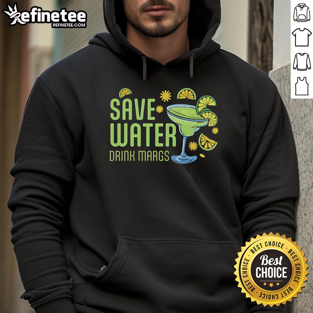 Stylish hoodie with 'Save Water, Drink Margs' slogan, perfect for cocktail lovers and eco-conscious fashion enthusiasts.