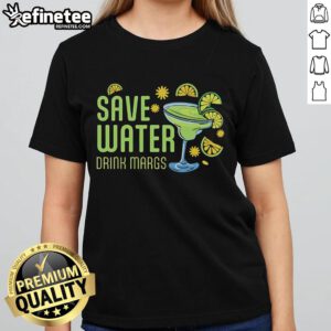Nice cocktail design on a ladies tee that promotes saving water while enjoying margaritas.