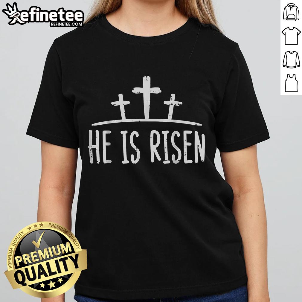 Nice Easter He Is Risen cross design on a women's Christian tee, perfect for celebrating the holiday in style.