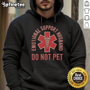 Funny Nice Emotional Support Husband hoodie design, featuring a playful 'Do Not Pet' message for pet lovers.