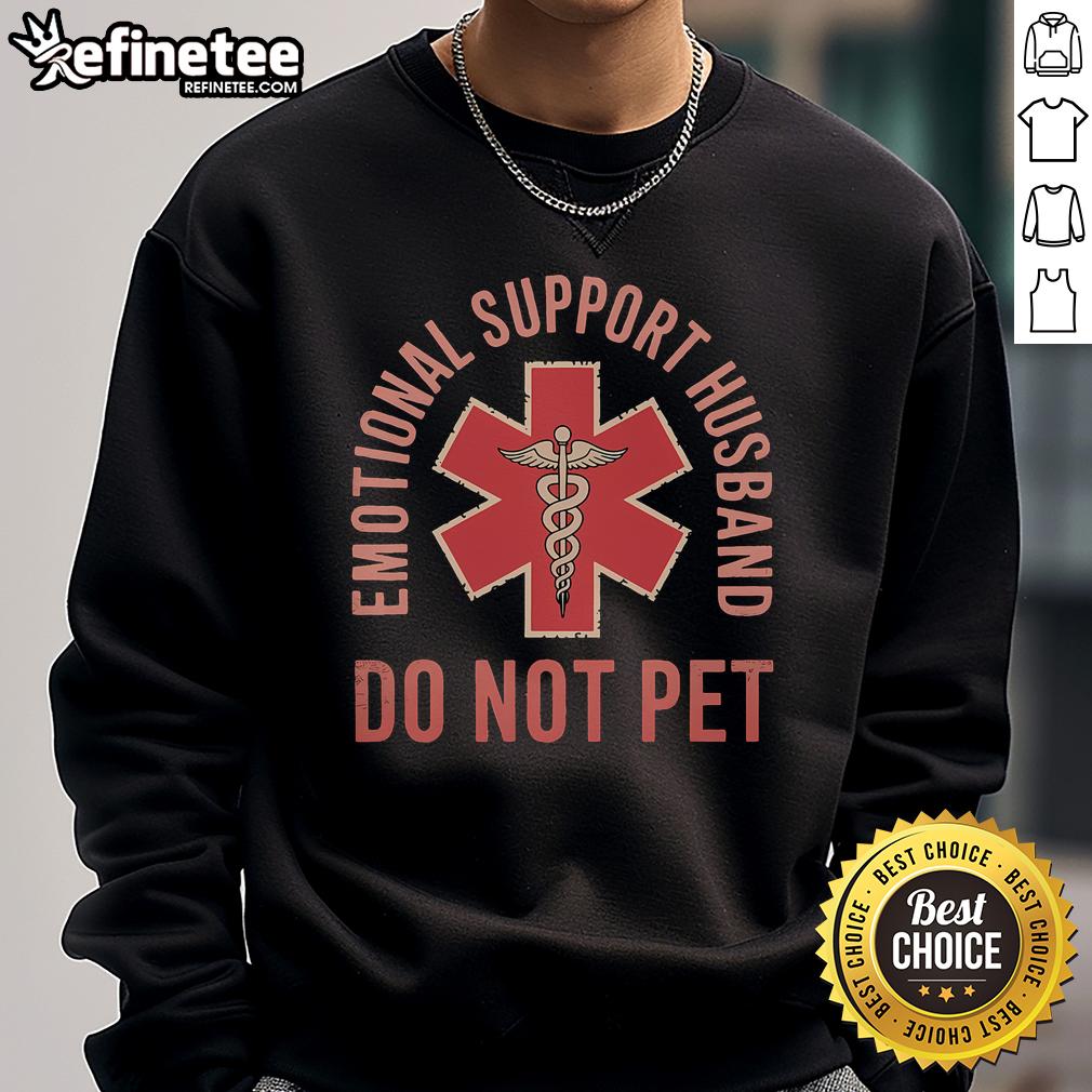 Emotional Support Husband sweatshirt featuring a playful 'Do Not Pet' design, perfect for cozy casual wear.