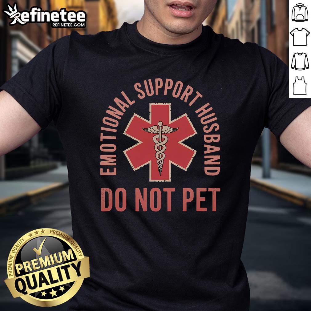 Funny Nice Emotional Support Husband Do Not Pet T-Shirt design featuring playful graphics and humorous text.