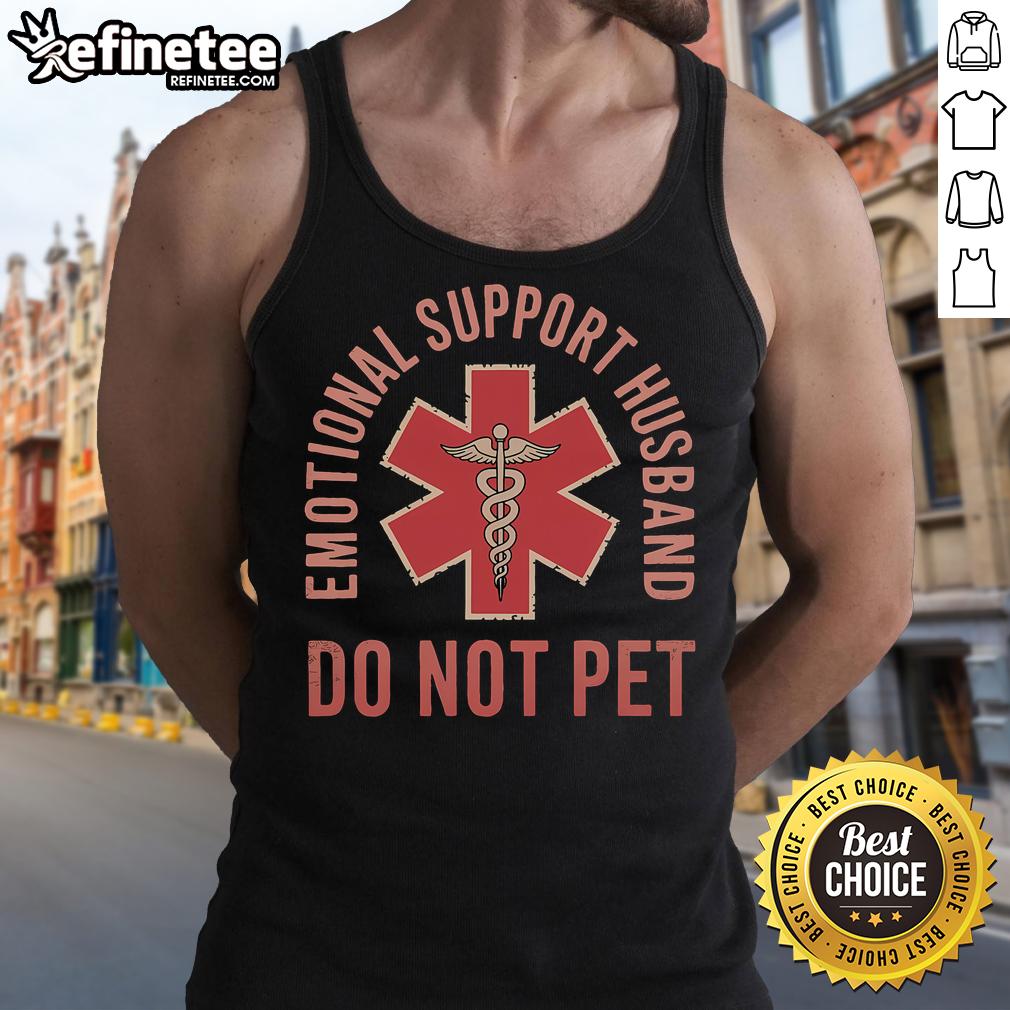 Nice emotional support husband wearing 'Do Not Pet' tank top, showcasing humor and love in casual attire.
