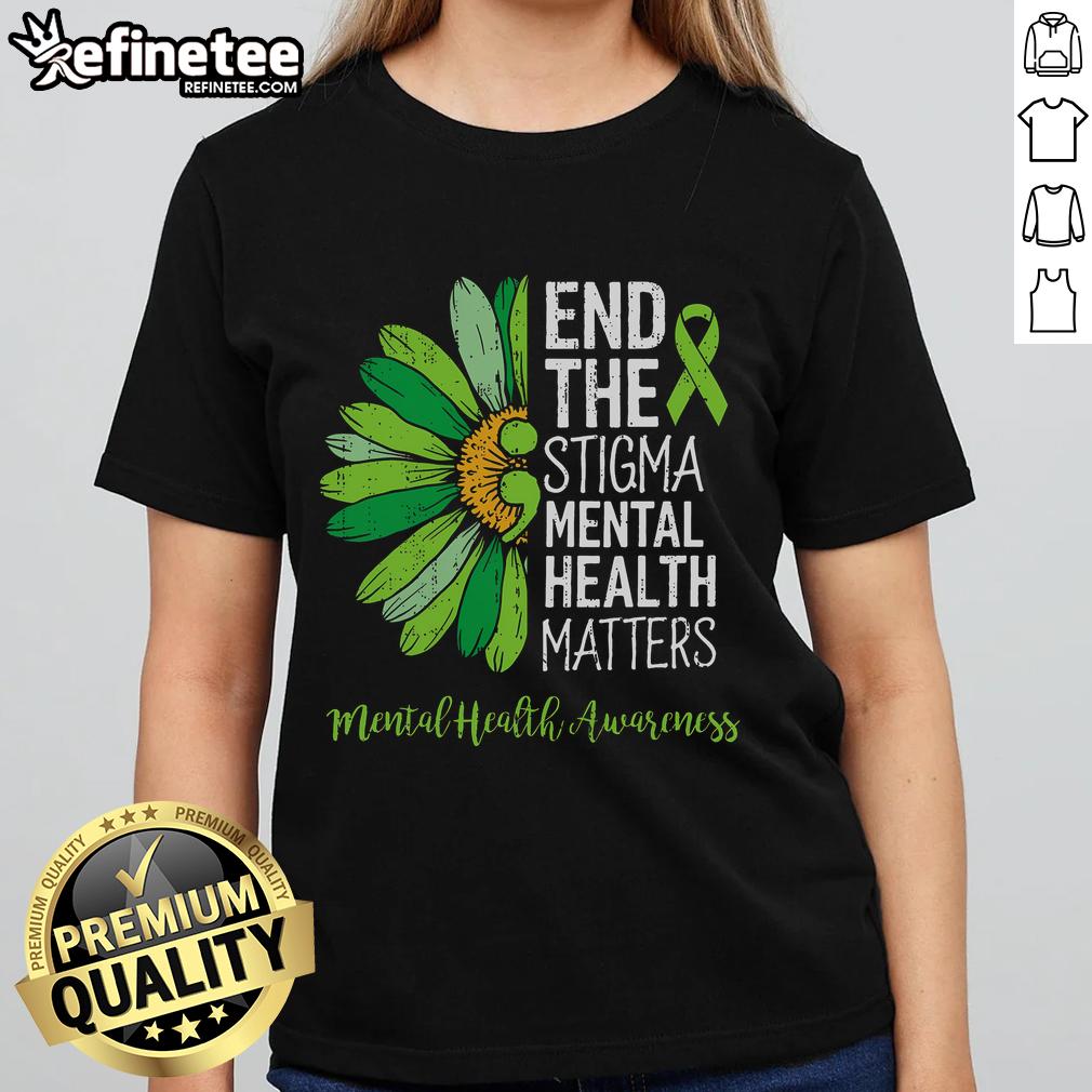 Nice End The Stigma Mental Health Matters tee for ladies, promoting mental health awareness and support.