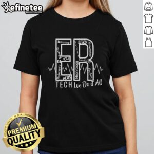 Alt Text: Emergency Room Tech Ladies Tee featuring 'Nice-Er-Tech-We-Do-It-All' design, perfect for healthcare professionals.