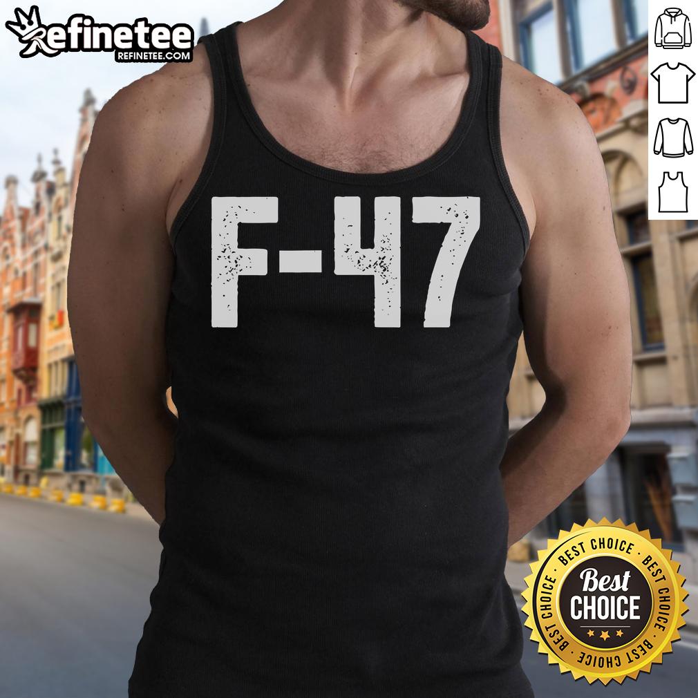 Nice F-47 Jet ultimate covert tank top featuring anti-Trump design, perfect for casual wear and statement fashion.