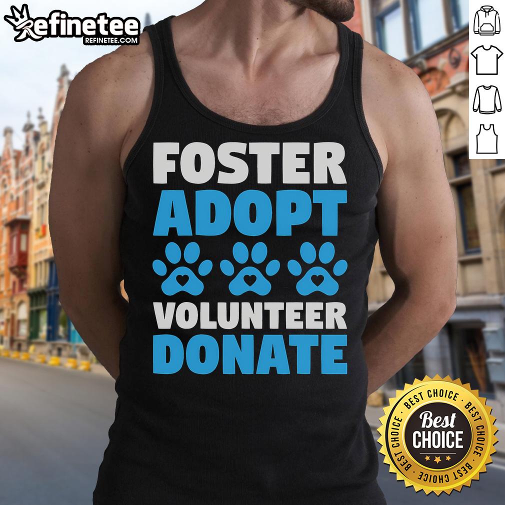 Person wearing Nice Foster Adopt Volunteer Donate tank top, showcasing support for animal rescue shelter for dogs and cats.