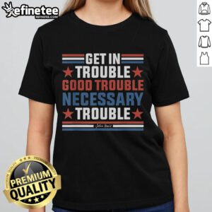 Women wearing 'Get In Good Necessary Trouble' John Lewis protest tee at a rally, promoting social justice and activism.
