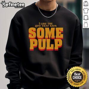 Stylish 'Some Pulp' sweatshirt in trendy design, perfect for casual wear and expressing unique style.