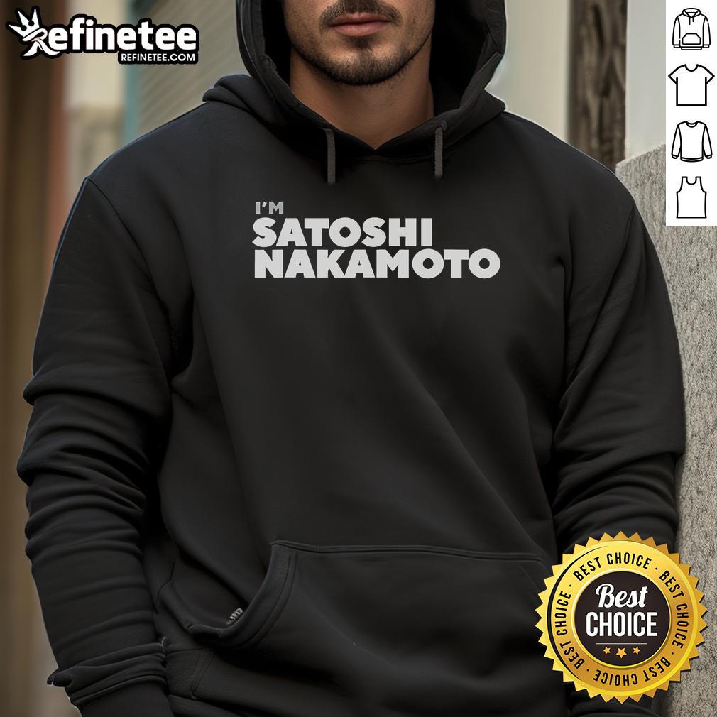 Stylish Nice I'm Satoshi Nakamoto hoodie featuring a bold graphic, perfect for crypto enthusiasts and Bitcoin fans.