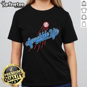 Alt Text: Stylish 'Nice Los Angeles Dodgers Squabble Up' ladies tee showcasing vibrant team colors and trendy design.
