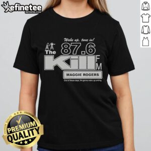 Nice Maggie Rogers Wake Up Tune In The Kill graphic on a stylish 87.6 ladies tee, perfect for fans of uplifting music.