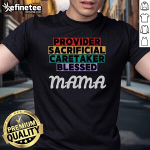 Christian Mama Provider Sacrificial Blessed T-Shirt for Mother's Day celebration, showcasing love and faith.