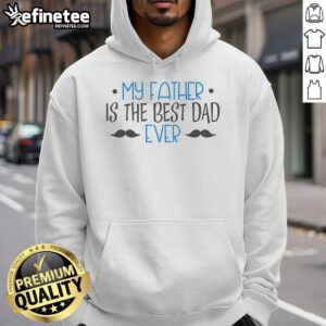 Nice My Father Is The Best Dad Ever Mustache Hoodie in vibrant colors, showcasing a fun design perfect for Father's Day.