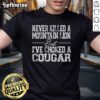 Funny 'Nice Never Killed A Mountain Lion But I've Choked A Cougar' T-shirt showcasing a humorous wildlife-themed design.