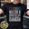 Funny 'Nice Never Killed A Mountain Lion But I've Choked A Cougar' T-shirt design featuring playful graphics and bold text.