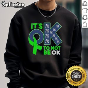 Comfortable New York Yankees 'It's OK to Not Be OK' sweatshirt, perfect for fans embracing mental health awareness.