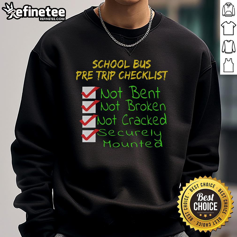 Nice novelty CDL school bus driver pre-trip trucking sweatshirt featuring a fun design for truck enthusiasts.