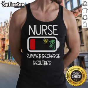 Nice Nurse Summer Recharge Required tank top for travel nurses, perfect for casual wear and showcasing nursing pride.