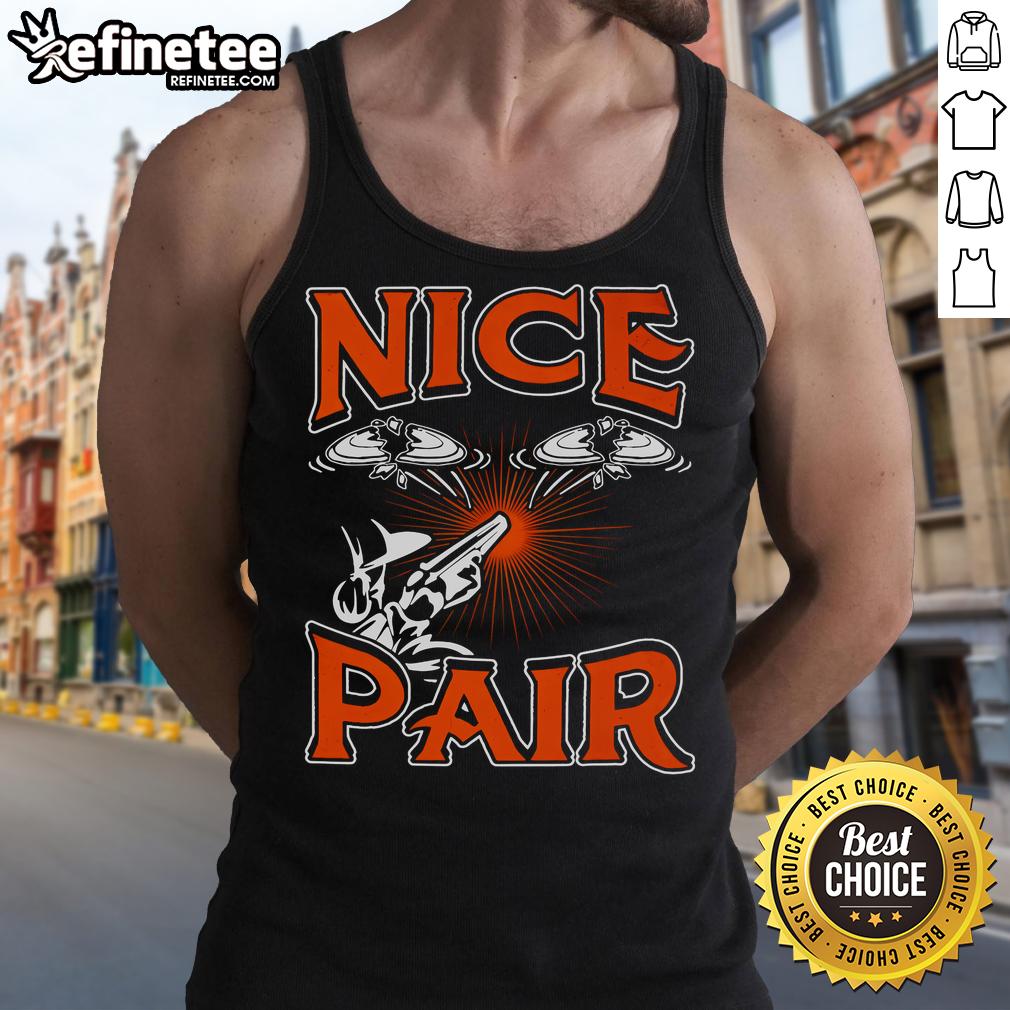 Funny tank top featuring a nice pair graphic, perfect for skeet shooting sport enthusiasts.