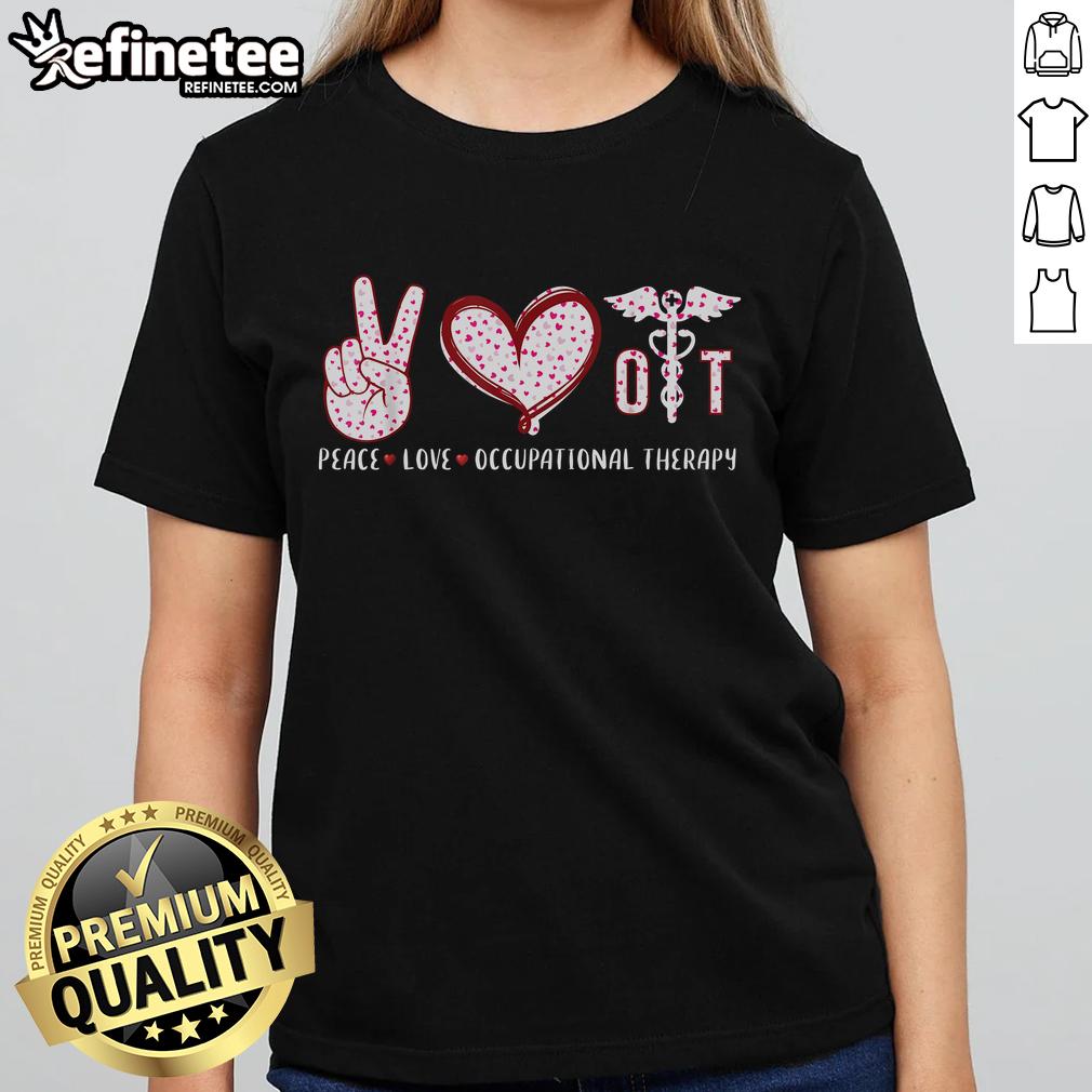 Alt Text: Nice Peace Love Occupational Therapy Ladies Tee featuring a stylish design perfect for therapy professionals.