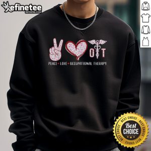 Cozy Nice Peace Love Occupational Therapy sweatshirt in vibrant colors, perfect for therapy enthusiasts and casual wear.