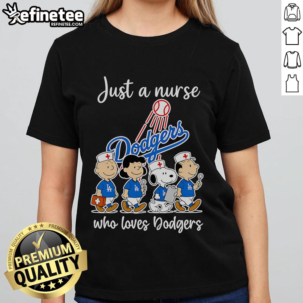 Nice Peanuts Just A Nurse Who Loves Dodgers Ladies Tee featuring a nurse graphic and Dodgers logo, perfect for fans.