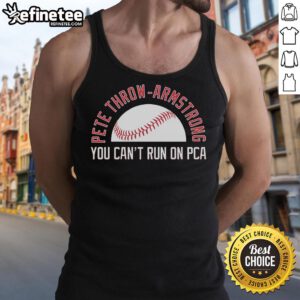 Nice Pete Throw Armstrong 'You Can't Run on PCA' Chicago Cubs MLB tank top showcasing baseball pride and team spirit.