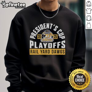 Alt Text: Roanoke Rail Yard Dawgs sweatshirt for the 2025 Presidents Cup playoffs, showcasing team spirit and style.