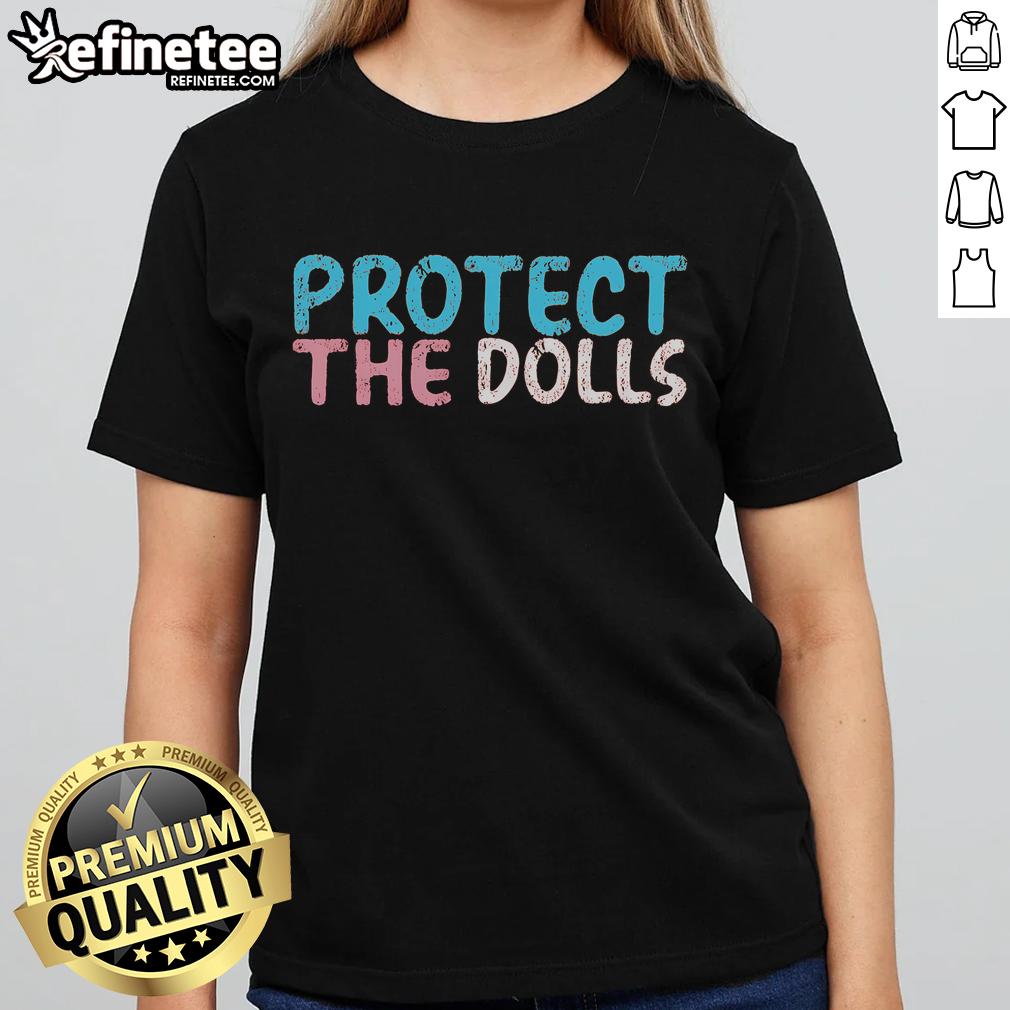 Nice Protect The Dolls Ladies Tee featuring a stylish design and vibrant colors, perfect for doll enthusiasts.