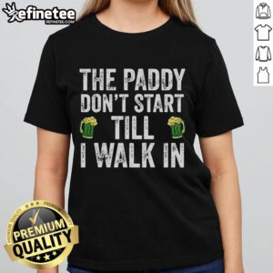 Vintage ladies tee for St. Patrick's Day, featuring 'The Paddy Don't Start Til I Walk In' slogan design.