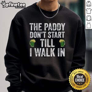 Vintage St. Patrick's Day sweatshirt featuring 'The Paddy Don't Start Til I Walk In' design in green and white.
