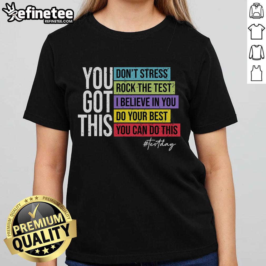 Nice Test Day Rock The Test Teacher Testing Day You Got This Ladies Tee featuring motivational design for educators.
