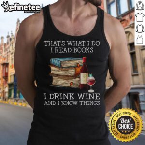 Trendy tank top featuring 'I Read Books, I Drink Wine, and I Know Things' design, perfect for book lovers and wine enthusiasts.
