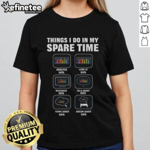 Data Science Ladies Tee showcasing fun activities in spare time, perfect for data scientists and big data analytics enthusiasts.