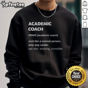 Official Academic Coach sweatshirt featuring the phrase 'Just a normal person, only cooler' in stylish design.