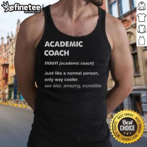 Official Academic Coach definition on a stylish tank top, showcasing a unique and trendy design for cool academic support.