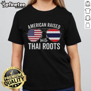 Official American Raised with Thai Roots Tee featuring USA and Thailand flag sunglasses for ladies' casual wear.