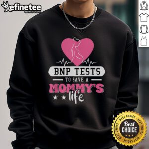 Official BNP Testing Sweatshirt - A stylish way to support heart health and save a mother's life. Perfect for awareness!