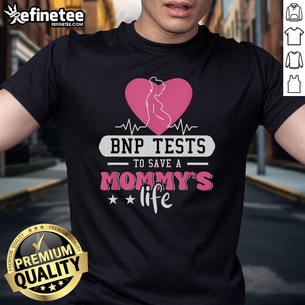 Official BNP Testing To Save A Mother's Life T-Shirt featuring bold text and a heartwarming design for awareness.