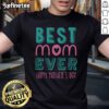 Official Best Mom Ever Happy Mother's Day T-Shirt design featuring a stylish graphic and heartfelt message for moms.
