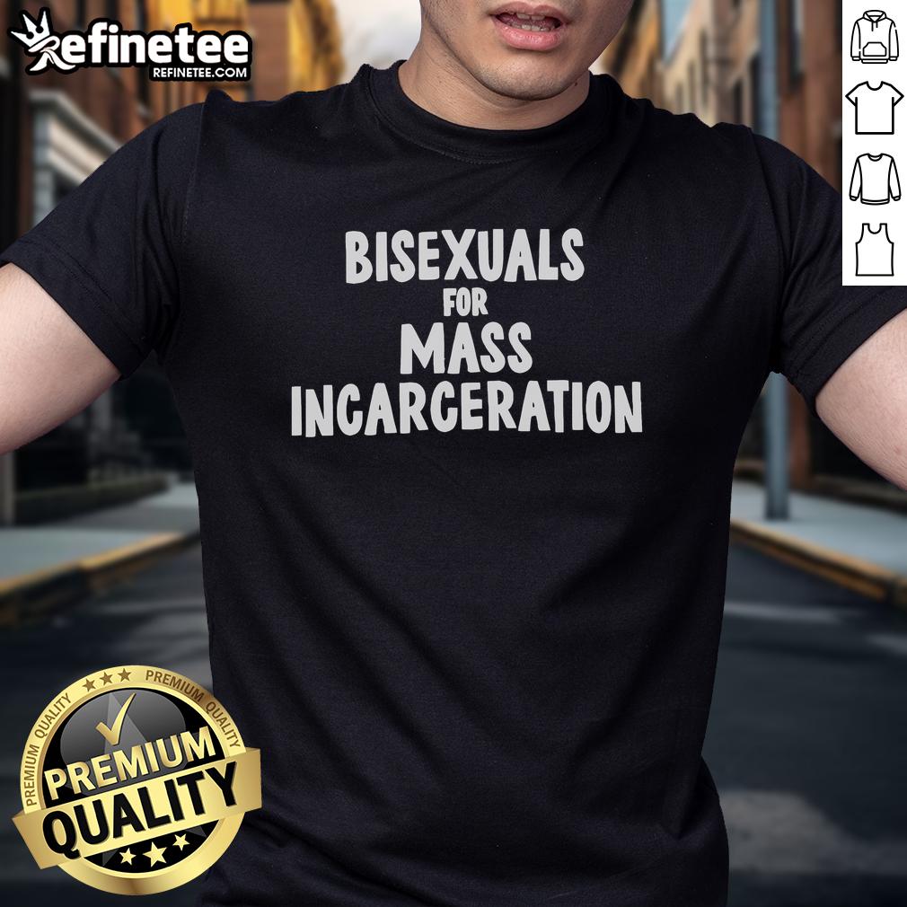 Official Bisexuals For Mass Incarceration T-Shirt featuring bold text design for LGBTQ+ activism and social justice.